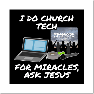 I Do Church Tech For Miracles Ask Jesus Posters and Art